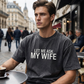 "Let Me Ask My Wife" Funny Print T-Shirt for Men